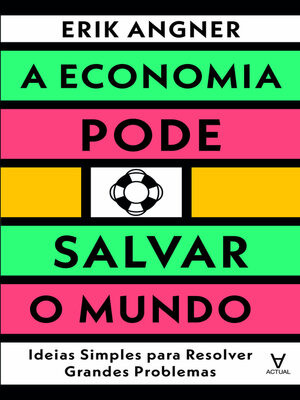cover image of A Economia Pode Salvar o Mundo